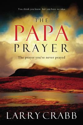 Seller image for The Papa Prayer: The Prayer You've Never Prayed (Paperback or Softback) for sale by BargainBookStores