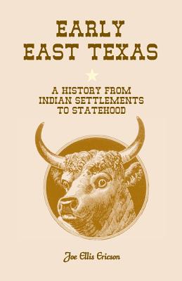 Bild des Verkufers fr Early East Texas: A History from Indian Settlements to Statehood (Paperback or Softback) zum Verkauf von BargainBookStores