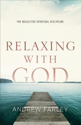 Immagine del venditore per Relaxing with God: The Neglected Spiritual Discipline (Paperback or Softback) venduto da BargainBookStores
