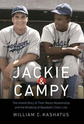 Bild des Verkufers fr Jackie & Campy: The Untold Story of Their Rocky Relationship and the Breaking of Baseball's Color Line (Hardback or Cased Book) zum Verkauf von BargainBookStores