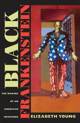 Image du vendeur pour Black Frankenstein: The Making of an American Metaphor (Paperback or Softback) mis en vente par BargainBookStores