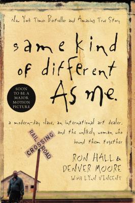 Seller image for Same Kind of Different as Me: A Modern-Day Slave, an International Art Dealer, and the Unlikely Woman Who Bound Them Together (Paperback or Softback) for sale by BargainBookStores
