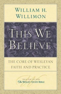 Bild des Verkufers fr This We Believe: The Core of Wesleyan Faith and Practice (Paperback or Softback) zum Verkauf von BargainBookStores