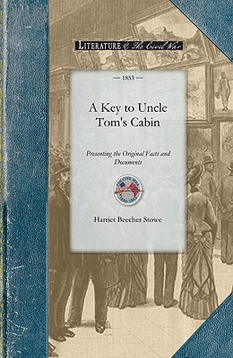 Seller image for Key to Uncle Tom's Cabin: Presenting the Original Facts and Documents Upon Which the Story Is Founded. Together with Corroborative Statements Ve (Paperback or Softback) for sale by BargainBookStores