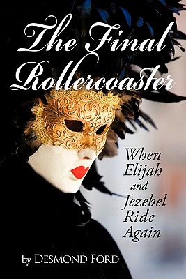 Immagine del venditore per The Final Rollercoaster: When Elijah and Jezebel Ride Again (Paperback or Softback) venduto da BargainBookStores