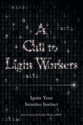 Seller image for A Call to Light Workers: Ignite Your Intuitive Instinct (Paperback or Softback) for sale by BargainBookStores