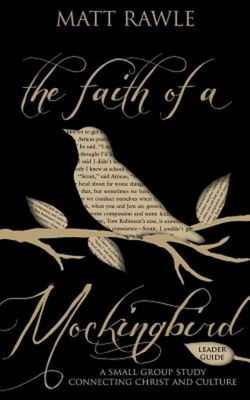 Seller image for The Faith of a Mockingbird Leader Guide: A Small Group Study Connecting Christ and Culture (Paperback or Softback) for sale by BargainBookStores