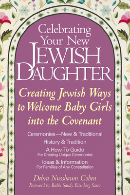 Seller image for Celebrating Your New Jewish Daughter: Creating Jewish Ways to Welcome Baby Girls Into the Covenant (Paperback or Softback) for sale by BargainBookStores
