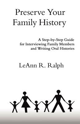Seller image for Preserve Your Family History: A Step-By-Step Guide for Interviewing Family Members and Writing Oral Histories (Paperback or Softback) for sale by BargainBookStores