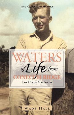 Immagine del venditore per Waters of Life from the Conecuh Ridge: The Clyde May Story (Paperback or Softback) venduto da BargainBookStores