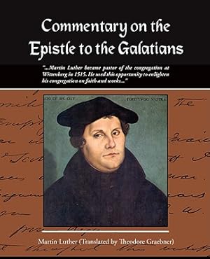 Seller image for Commentary on the Epistle to the Galatians Martin Luther (Paperback or Softback) for sale by BargainBookStores