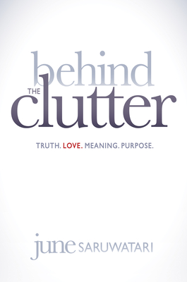 Immagine del venditore per Behind the Clutter: Truth. Love. Meaning. Purpose. (Paperback or Softback) venduto da BargainBookStores