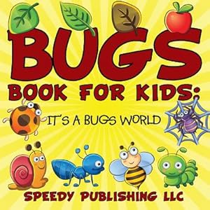 Image du vendeur pour Bugs Book for Kids: It's a Bugs World (Paperback or Softback) mis en vente par BargainBookStores