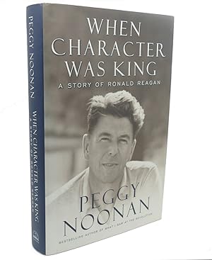 Seller image for WHEN CHARACTER WAS KING : A Story of Ronald Reagan for sale by Rare Book Cellar