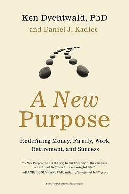 Imagen del vendedor de A New Purpose: Redefining Money, Family, Work, Retirement, and Success (Paperback or Softback) a la venta por BargainBookStores