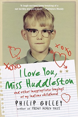 Image du vendeur pour I Love You, Miss Huddleston: And Other Inappropriate Longings of My Indiana Childhood (Paperback or Softback) mis en vente par BargainBookStores