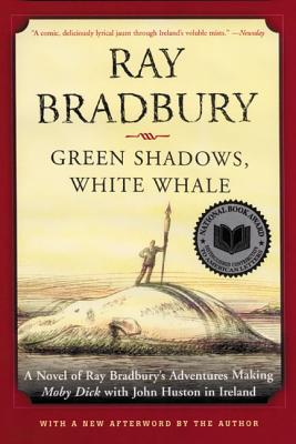 Seller image for Green Shadows, White Whale: A Novel of Ray Bradbury's Adventures Making Moby Dick with John Huston in Ireland (Paperback or Softback) for sale by BargainBookStores