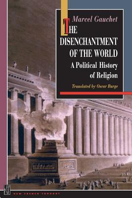 Immagine del venditore per The Disenchantment of the World: A Political History of Religion (Paperback or Softback) venduto da BargainBookStores