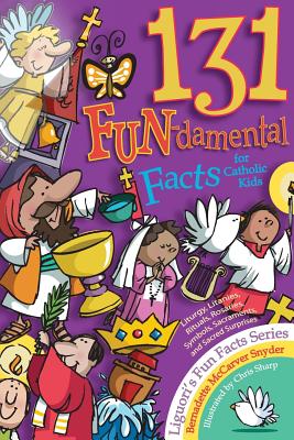 Seller image for 131 Fun-Damental Facts for Catholic Kids: Liturgy, Litanies, Rituals, Rosaries, Symbols, Sacraments and Sacred Scripture (Paperback or Softback) for sale by BargainBookStores