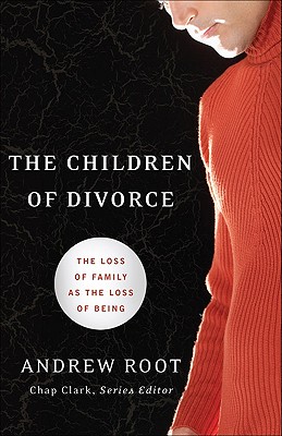 Imagen del vendedor de The Children of Divorce: The Loss of Family as the Loss of Being (Paperback or Softback) a la venta por BargainBookStores