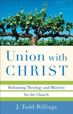 Seller image for Union with Christ: Reframing Theology and Ministry for the Church (Paperback or Softback) for sale by BargainBookStores