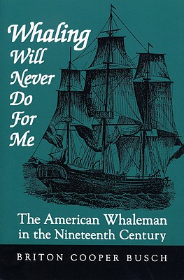 Immagine del venditore per Whaling Will Never Do for Me: The American Whaleman in the Nineteenth Century (Paperback or Softback) venduto da BargainBookStores