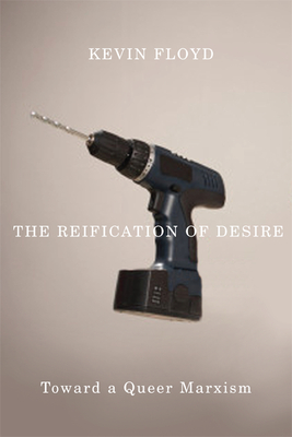 Seller image for The Reification of Desire: Toward a Queer Marxism (Paperback or Softback) for sale by BargainBookStores