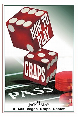 Bild des Verkufers fr How to Play Craps: By Jack Salay a Las Vegas Craps Dealer (Paperback or Softback) zum Verkauf von BargainBookStores