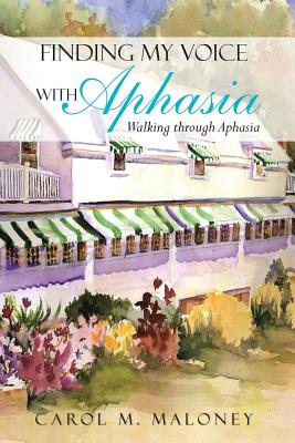 Seller image for Finding My Voice with Aphasia: Walking Through Aphasia (Paperback or Softback) for sale by BargainBookStores
