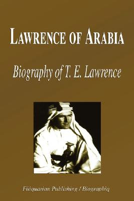 Seller image for Lawrence of Arabia - Biography of T. E. Lawrence (Biography) (Paperback or Softback) for sale by BargainBookStores