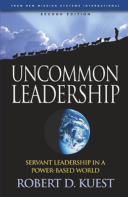 Bild des Verkufers fr Uncommon Leadership: Servant Leadership in a Power-Based World - 2nd Edition (Paperback or Softback) zum Verkauf von BargainBookStores