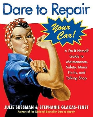 Seller image for Dare to Repair Your Car: A Do-It-Herself Guide to Maintenance, Safety, Minor Fix-Its, and Talking Shop (Paperback or Softback) for sale by BargainBookStores