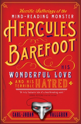 Seller image for The Horrific Sufferings of the Mind-Reading Monster Hercules Barefoot: His Wonderful Love and His Terrible Hatred (Paperback or Softback) for sale by BargainBookStores