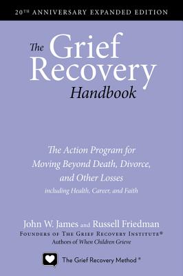 Bild des Verkufers fr The Grief Recovery Handbook: The Action Program for Moving Beyond Death, Divorce, and Other Losses Including Health, Career, and Faith (Paperback or Softback) zum Verkauf von BargainBookStores