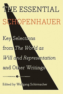 Seller image for The Essential Schopenhauer: Key Selections from the World as Will and Representation and Other Writings (Paperback or Softback) for sale by BargainBookStores