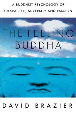 Seller image for The Feeling Buddha: A Buddhist Psychology of Character, Adversity and Passion (Paperback or Softback) for sale by BargainBookStores