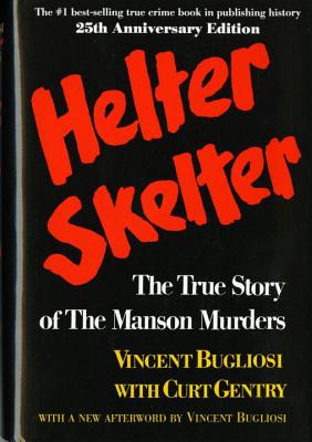 Bild des Verkufers fr Helter Skelter: The True Story of the Manson Murders the True Story of the Manson Murders (Hardback or Cased Book) zum Verkauf von BargainBookStores