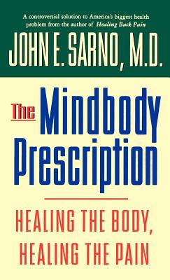 Seller image for The Mindbody Prescription: Healing the Body, Healing the Pain (Hardback or Cased Book) for sale by BargainBookStores