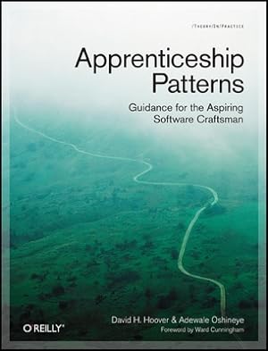 Imagen del vendedor de Apprenticeship Patterns: Guidance for the Aspiring Software Craftsman (Paperback or Softback) a la venta por BargainBookStores