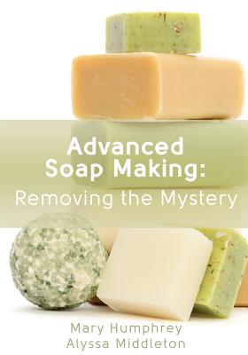 Immagine del venditore per Advanced Soap Making: Removing the Mystery (Paperback or Softback) venduto da BargainBookStores