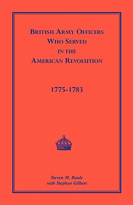 Image du vendeur pour British Army Officers: Who Served in the American Revolution, 1775-1783 (Paperback or Softback) mis en vente par BargainBookStores