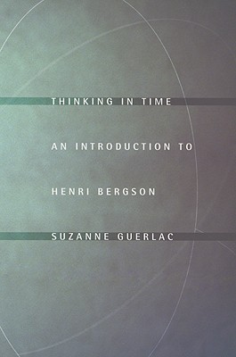 Imagen del vendedor de Thinking in Time: An Introduction to Henri Bergson (Paperback or Softback) a la venta por BargainBookStores