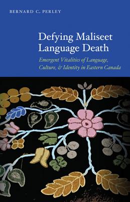 Bild des Verkufers fr Defying Maliseet Language Death: Emergent Vitalities of Language, Culture, and Identity in Eastern Canada (Paperback or Softback) zum Verkauf von BargainBookStores