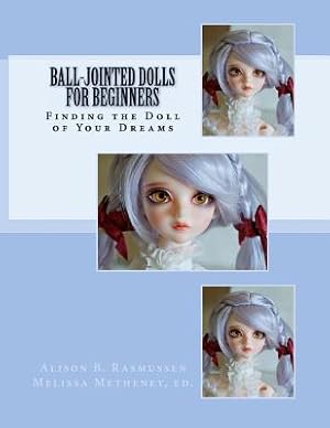 Immagine del venditore per Ball-Jointed Dolls for Beginners: Finding the Doll of Your Dreams (Paperback or Softback) venduto da BargainBookStores