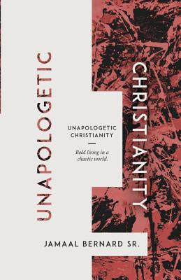 Imagen del vendedor de Unapologetic Christianity: Bold Living in a Chaotic World (Paperback or Softback) a la venta por BargainBookStores