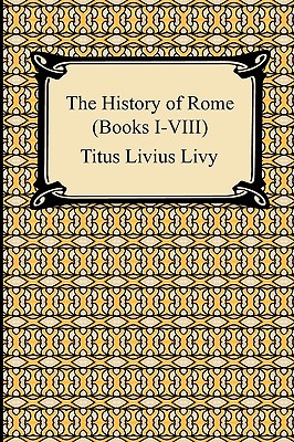 Seller image for The History of Rome (Books I-VIII) (Paperback or Softback) for sale by BargainBookStores