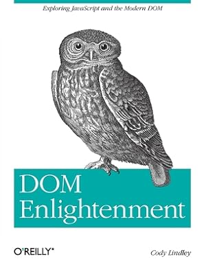 Imagen del vendedor de Dom Enlightenment: Exploring JavaScript and the Modern Dom (Paperback or Softback) a la venta por BargainBookStores
