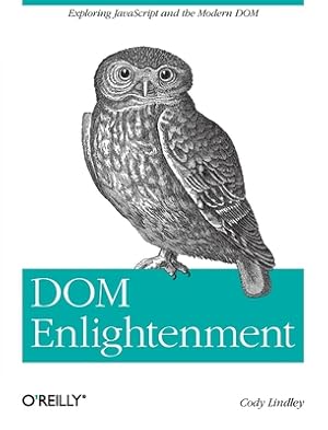 Immagine del venditore per Dom Enlightenment: Exploring JavaScript and the Modern Dom (Paperback or Softback) venduto da BargainBookStores