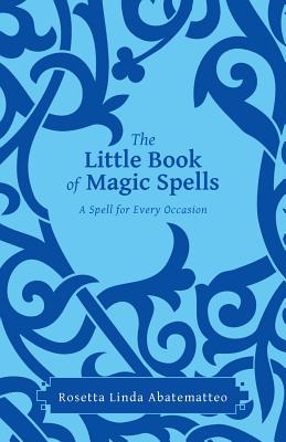 Imagen del vendedor de The Little Book of Magic Spells: A Spell for Every Occasion (Paperback or Softback) a la venta por BargainBookStores