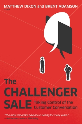 Immagine del venditore per The Challenger Sale: Taking Control of the Customer Conversation (Hardback or Cased Book) venduto da BargainBookStores